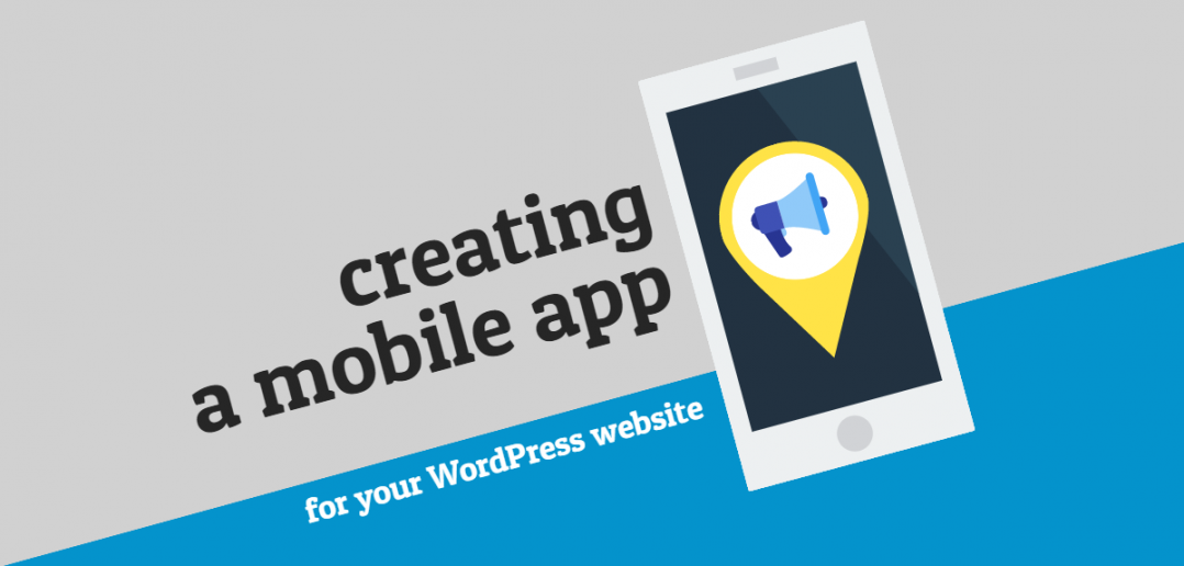 the-whys-and-hows-of-creating-a-mobile-app-for-your-wordpress-website